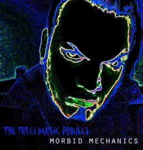 Fulci Music Project Morbid Mechanics